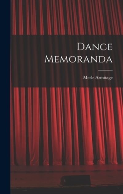 Dance Memoranda - Merle 1893-1975 Armitage - Boeken - Hassell Street Press - 9781014271990 - 9 september 2021