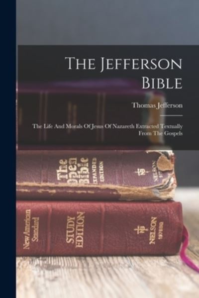 Jefferson Bible - Thomas Jefferson - Libros - Creative Media Partners, LLC - 9781015401990 - 26 de octubre de 2022