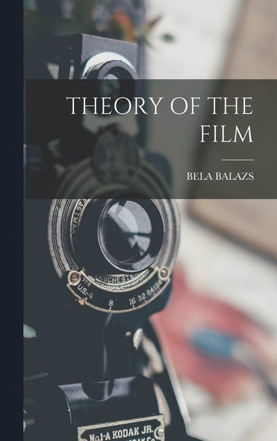 Cover for Bela Balazs · Theory of the Film (Buch) (2022)