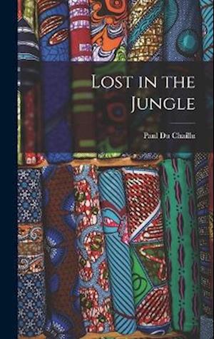 Cover for Paul Du Chaillu · Lost in the Jungle (Buch) (2022)