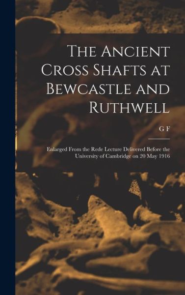 Cover for Forrest Browne · Ancient Cross Shafts at Bewcastle and Ruthwell (Book) (2022)