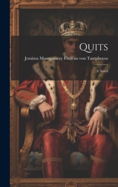 Cover for Jemima Montgomery Fre Von Tautphoeus · Quits (Book) (2023)