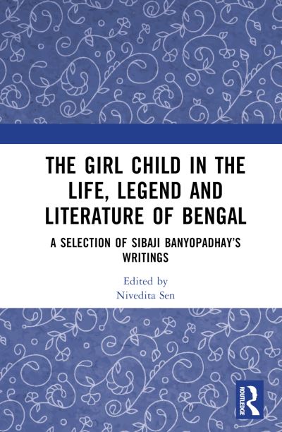 The Girl Child in the Life, Lore and Literature of Bengal: Selected Writings of Sibaji Bandyopadhyay (Inbunden Bok) (2024)