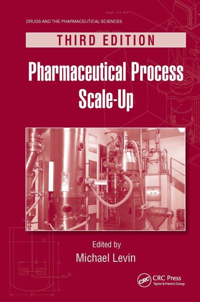 Pharmaceutical Process Scale-Up - Drugs and the Pharmaceutical Sciences (Paperback Book) (2024)