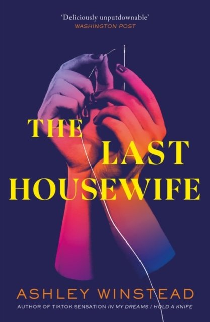 Cover for Ashley Winstead · The Last Housewife: TikTok made me buy it! A pitch black thriller about a patriarchal cult, based on a true story (Paperback Bog) (2023)