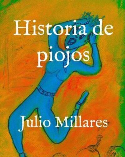 Cover for Julio Millares · Historia de piojos (Pocketbok) (2019)