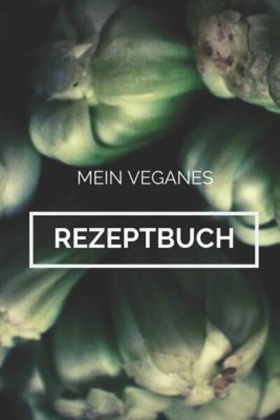 Cover for Veganes Rezptbuch Publishing · Mein Veganes Rezeptbuch (Paperback Book) (2019)