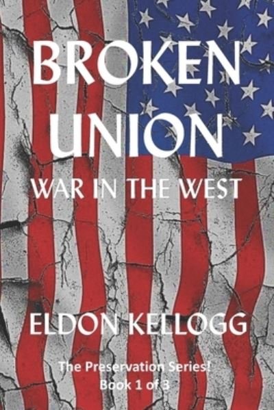 Cover for Eldon Kellogg · Broken Union - War in the West (Paperback Book) (2019)