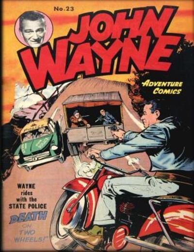 John Wayne Adventure Comics No. 23 - John Wayne - Bücher - Independently Published - 9781082038990 - 22. Juli 2019