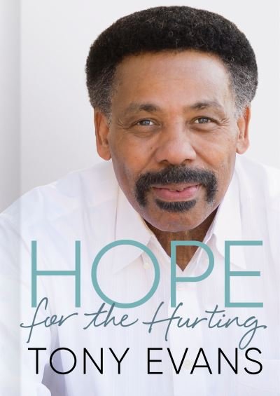 Hope for the Hurting - Tony Evans - Books - B&H Books - 9781087736990 - January 11, 2022