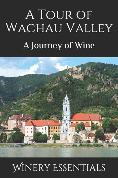 Cover for Winery Essentials · A Tour of Wachau Valley (Paperback Book) (2019)