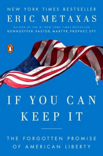 Cover for Eric Metaxas · If You Can Keep It: The Forgotten Promise of American Liberty (Taschenbuch) (2017)