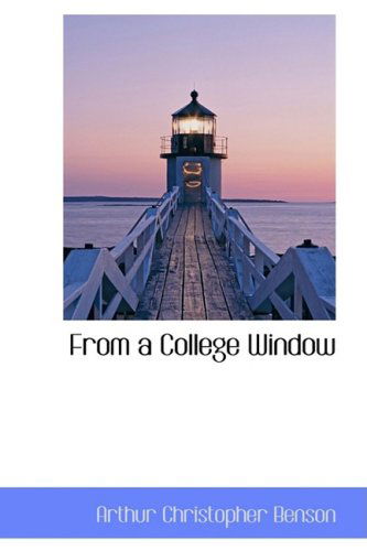 Cover for Arthur Christopher Benson · From a College Window (Hardcover Book) (2009)