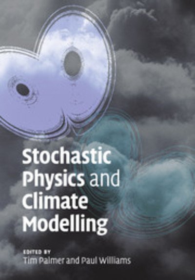 Cover for Tim Palmer · Stochastic Physics and Climate Modelling (Pocketbok) (2018)