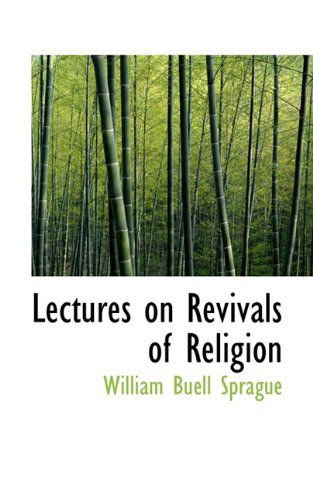 Cover for William Buell Sprague · Lectures on Revivals of Religion (Taschenbuch) (2009)