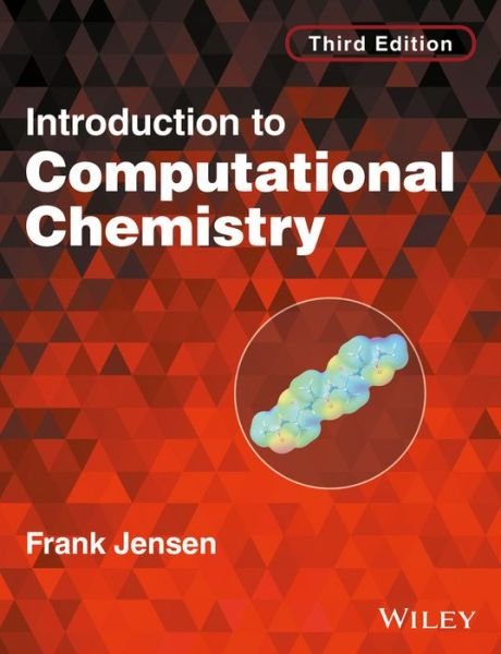 Introduction to Computational Chemistry - Jensen, Frank (Odense University, Denmark) - Bøger - John Wiley & Sons Inc - 9781118825990 - 3. februar 2017