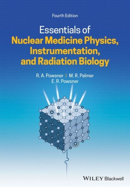 Cover for Powsner, Rachel A. (Boston University School of Medicine, Massachusetts) · Essentials of Nuclear Medicine Physics, Instrumentation, and Radiation Biology (Pocketbok) (2021)