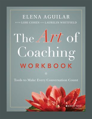 Cover for Elena Aguilar · The Art of Coaching Workbook: Tools to Make Every Conversation Count (Paperback Book) (2020)