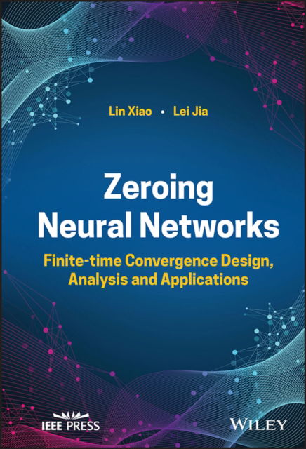 Cover for Lin Xiao · Zeroing Neural Networks: Finite-time Convergence Design, Analysis and Applications (Hardcover Book) (2022)