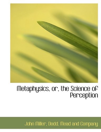 Cover for John Miller · Metaphysics, Or, the Science of Perception (Pocketbok) (2010)