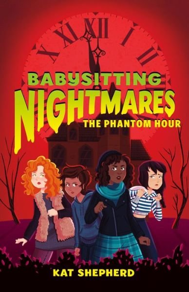 Cover for Kat Shepherd · Babysitting Nightmares: The Phantom Hour - Babysitting Nightmares (Hardcover Book) (2019)