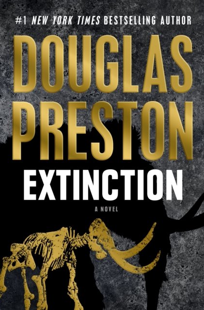 Extinction: A Novel - Douglas Preston - Kirjat - Tor Publishing Group - 9781250341990 - tiistai 23. huhtikuuta 2024
