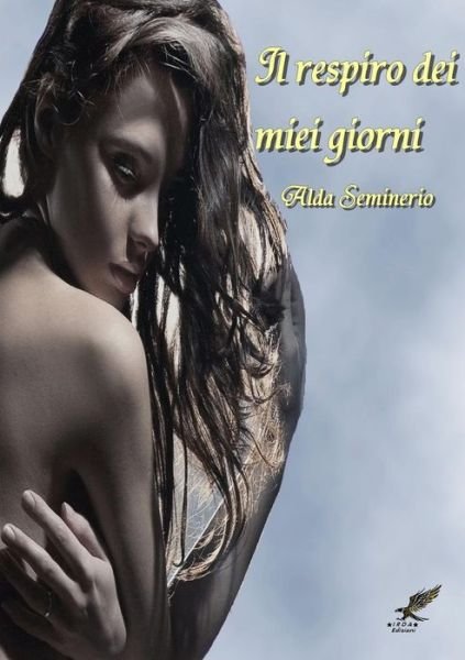 Cover for Alda Seminerio · Il Respiro Dei Miei Giorni (Pocketbok) [Italian edition] (2014)