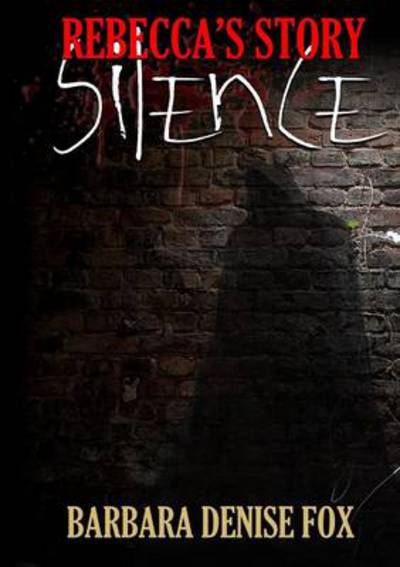 Cover for Barbara Denise Fox · Rebecca's Story: Silence (Paperback Book) (2014)