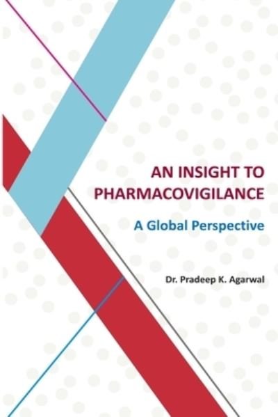 Cover for Pradeep K. Agarwal · Insight to Pharmacovigilance (Book) (2013)