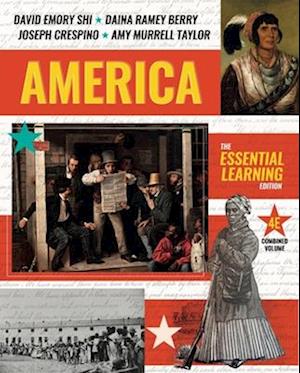 Cover for Shi, David E. (Furman University) · America: The Essential Learning Edition (N/A) [Fourth edition] (2025)