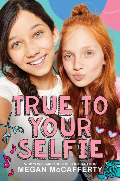 Cover for Megan McCafferty · True to Your Selfie (Hardcover Book) (2020)