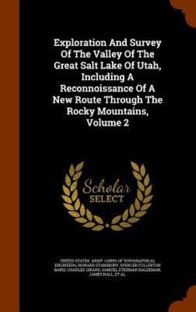 Cover for Howard Stansbury · Exploration and Survey of the Valley of the Great Salt Lake of Utah, Including a Reconnoissance of a New Route Through the Rocky Mountains, Volume 2 (Hardcover Book) (2015)