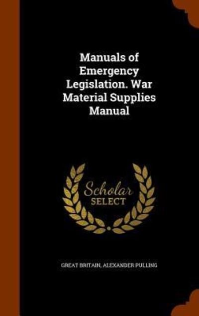 Cover for Great Britain · Manuals of Emergency Legislation. War Material Supplies Manual (Hardcover Book) (2015)
