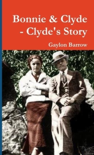 Cover for Gaylon Barrow · Bonnie &amp; Clyde - Clyde's Story (Book) (2017)