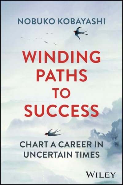Cover for Nobuko Kobayashi · Winding Paths to Success: Chart a Career in Uncertain Times (Hardcover Book) (2023)