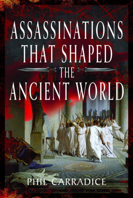 Cover for Phil Carradice · Assassinations That Shaped the Ancient World (Hardcover Book) (2025)