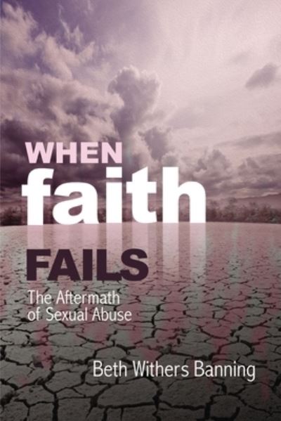 Cover for Beth Withers Banning · When Faith Fails (Paperback Book) (2020)