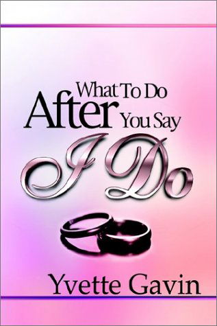 Cover for Yvette Gavin · What to Do After You Say I Do (Paperback Book) (2002)