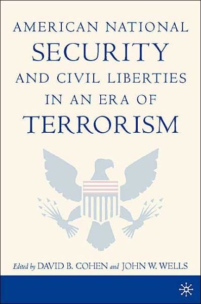 Cover for John Wells · American National Security and Civil Liberties in an Era of Terrorism (Gebundenes Buch) [2004 edition] (2004)