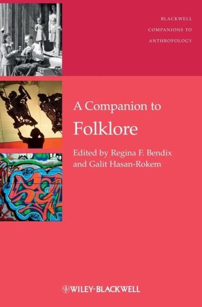 Cover for RF Bendix · A Companion to Folklore - Wiley Blackwell Companions to Anthropology (Innbunden bok) (2012)