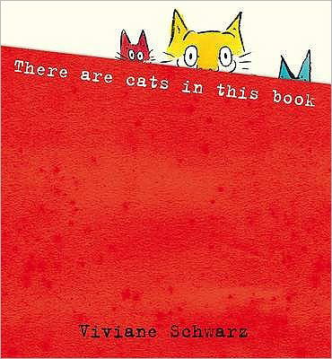 There Are Cats in This Book - Viviane Schwarz - Bücher - Walker Books Ltd - 9781406324990 - 2. November 2009