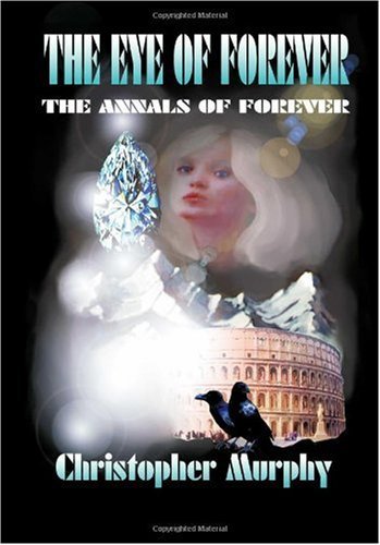 Cover for Christopher Murphy · The Eye of Forever: the Annals of Forever (Paperback Book) (2005)
