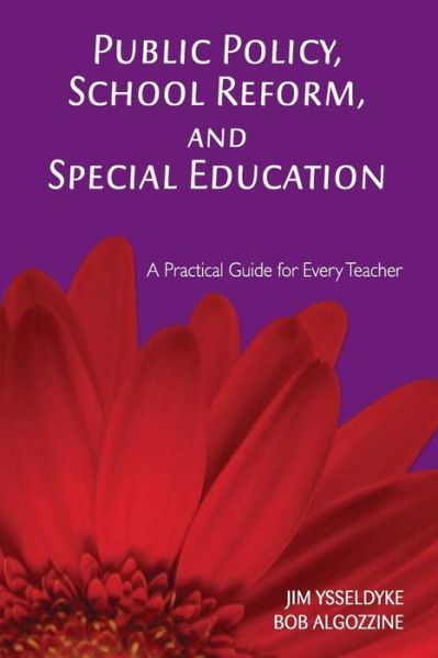 Public Policy, School Reform, and Special Education: A Practical Guide for Every Teacher - James E. Ysseldyke - Bøger - SAGE Publications Inc - 9781412938990 - 23. maj 2006