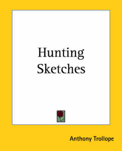 Cover for Anthony Trollope · Hunting Sketches (Paperback Book) (2004)