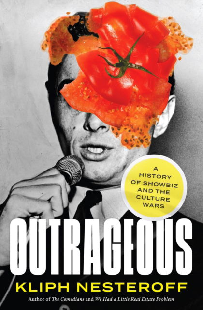 Cover for Kliph Nesteroff · Outrageous: A History of Showbiz and the Culture Wars (Paperback Book) (2024)