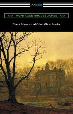 Count Magnus and Other Ghost Stories - Montague Rhodes James - Kirjat - Digireads.com Publishing - 9781420960990 - tiistai 5. helmikuuta 2019