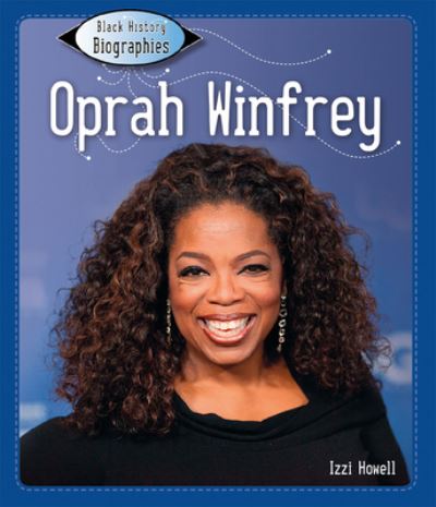 Oprah Winfrey - Izzi Howell - Książki - Crabtree Publishing Company - 9781427127990 - 2021