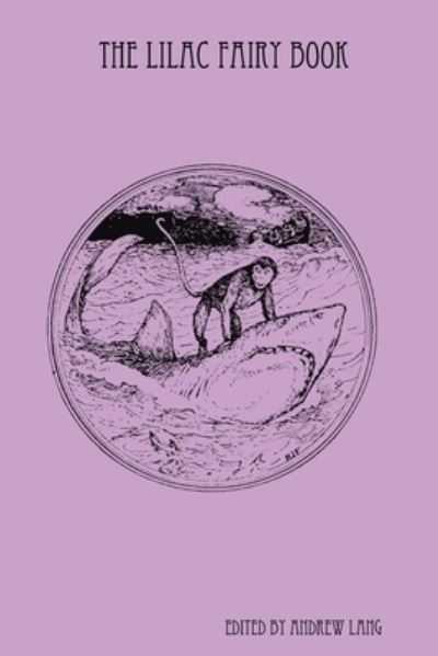 Lilac Fairy Book - Andrew Lang - Livros - Lulu Press, Inc. - 9781435753990 - 3 de agosto de 2008
