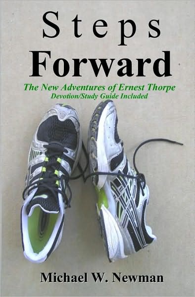 Cover for Michael W. Newman · Steps Forward: the New Adventures of Ernest Thorpe (Paperback Bog) (2008)