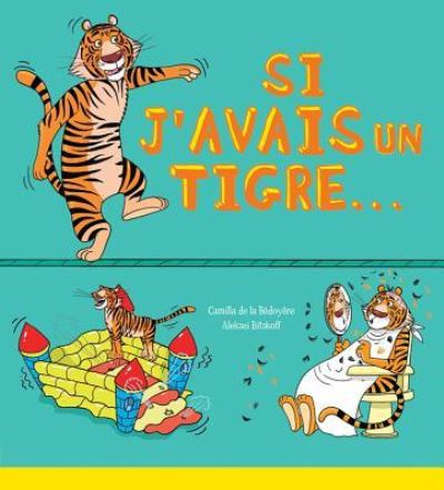 Cover for Camilla De La Bedoyere · Si j'Avais Un Tigre... (Pocketbok) (2016)